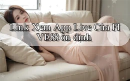 link xem app live của five88 ổn định