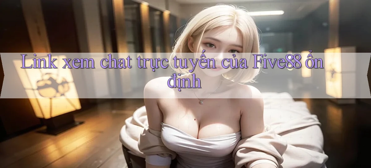 five88   Đăng Nhập   Link Mới Nền Tảng Game