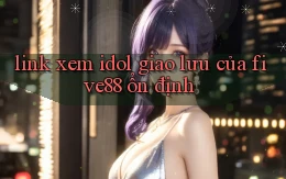 link xem idol giao lưu của five88 ổn định