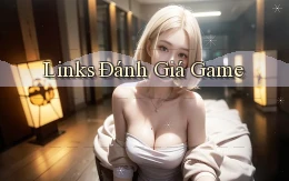 Links Đánh giá game