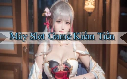 Máy slot Game kiếm tiền
