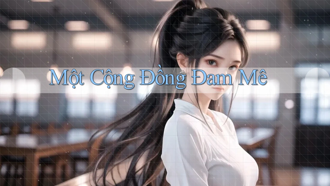 Một Cộng Đồng Đam Mê Một Cộng Đồng Đam Mê