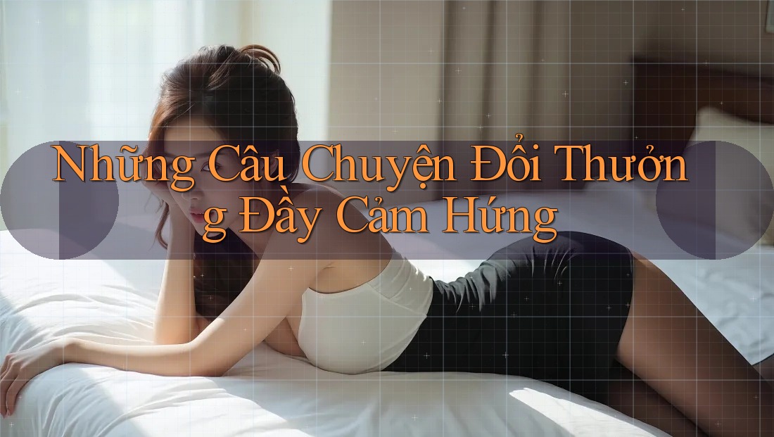 Những Câu Chuyện Đổi Thưởng Đầy Cảm Hứng