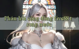 Phản hồi cộng đồng five88 trong nước