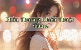 Phần thưởng Chiến thuật game