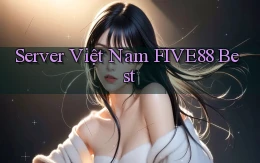 server việt nam five88 best