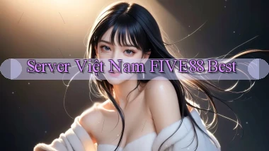 server việt nam five88 best