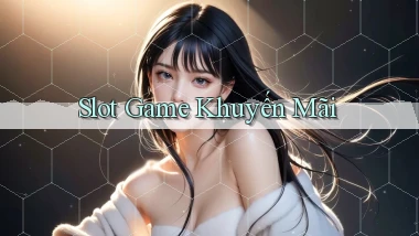 Slot Game khuyến mãi