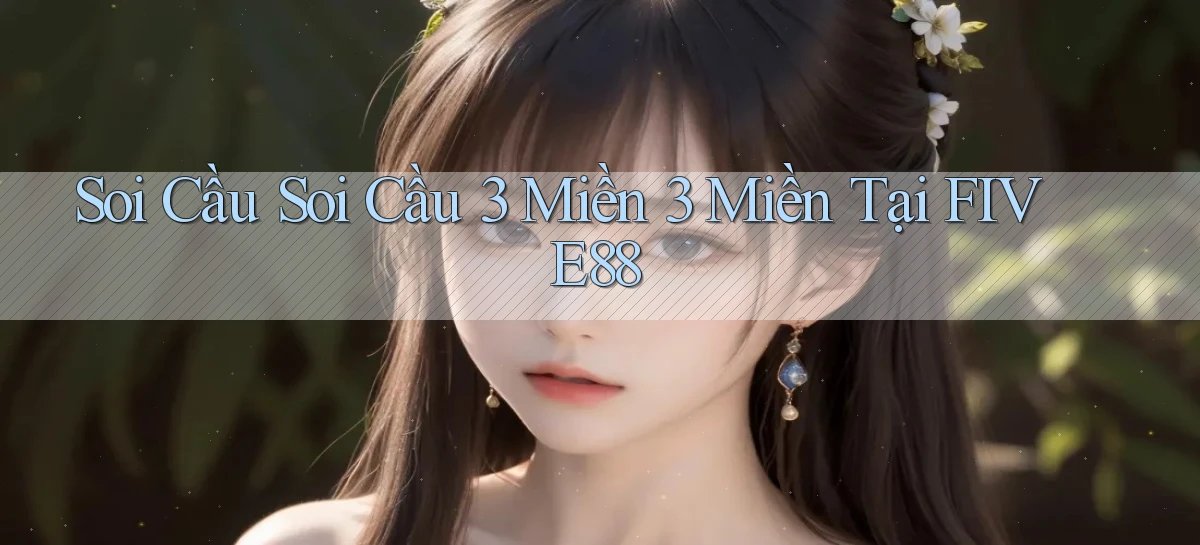 soi cầu soi cầu 3 miền 3 miền tại five88