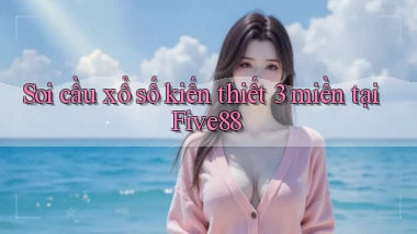 soi cầu xổ số kiến thiết 3 miền tại five88