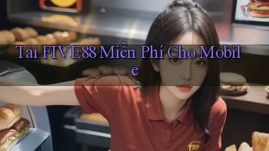 tải five88 miễn phí cho mobile
