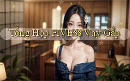 tổng hợp five88 vay gấp
