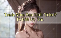 trade mua bán usdt trên five88 uy tín