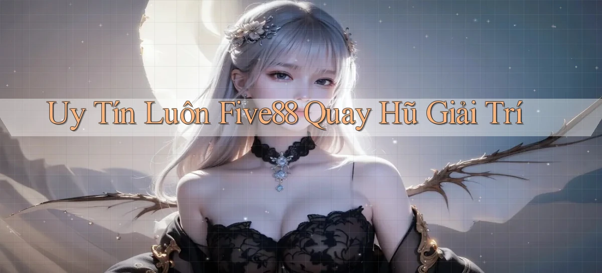 five88   Đăng Nhập   Link Mới Nền Tảng Game